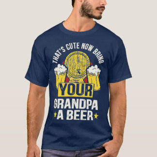 Niedlich bringen Sie Ihrem Opa jetzt ein Bier 7 T-Shirt