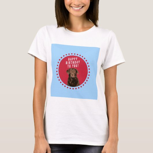 Niedlich Brown Labrador Retriever Hund Happy Birth T-Shirt (Vorderseite)