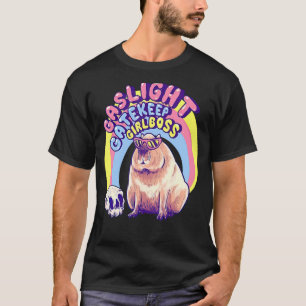 Niedlich Capybara Gaslight Gatekeep Girlboss T-Shirt