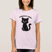 Niedlich Cat Purfect Vibes T-Shirt (Vorderseite)