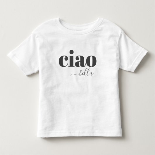 Niedlich Ciao Bella Hello Beautiful Modern Typogra Kleinkind T-shirt (Vorderseite)