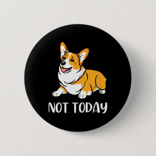 Niedlich Corgi Geschenk Funny Dog Lover Noch nicht Button