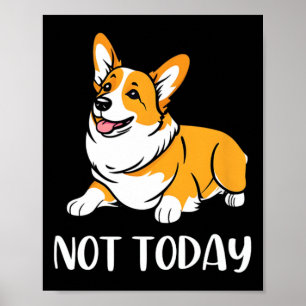 Niedlich Corgi Geschenk Funny Dog Lover Noch nicht Poster