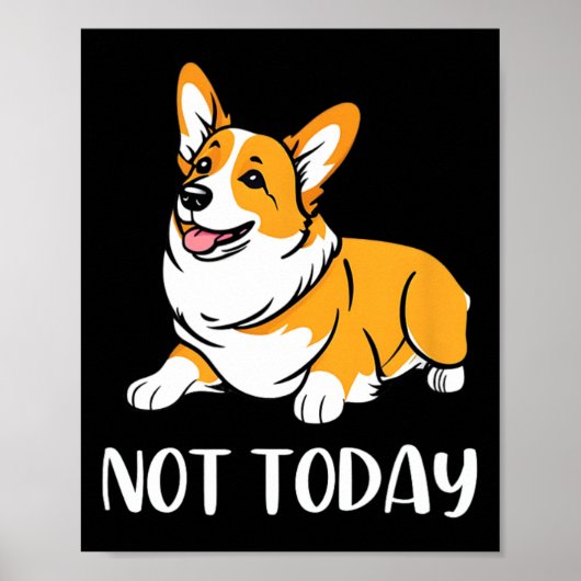 Niedlich Corgi Geschenk Funny Dog Lover Noch nicht Poster (Vorne)