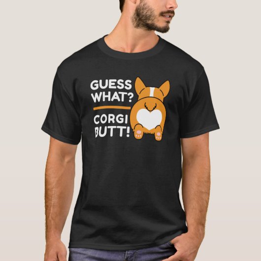 Niedlich Corgis - Funny Guess Was? Corgi Hintern! T-Shirt (Vorderseite)