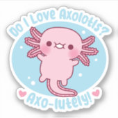 Niedlich Do I Liebe Axolotls Axo-lupenduft Puppe Aufkleber (Vorderseite)