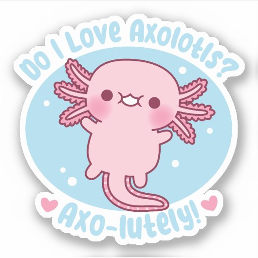 Niedlich Do I Liebe Axolotls Axo-lupenduft Puppe Aufkleber (Vorderseite)