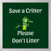 Niedlich Don't Litter - Rett Critter, Umwelt Poster (Vorne)