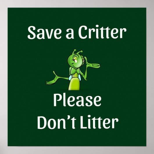 Niedlich Don't Litter - Rett Critter, Umwelt Poster (Vorne)