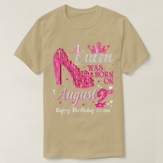 Niedlich eine Königin war auf August 2 High Heels T-Shirt (Design vorne)