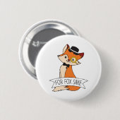 Niedlich Fox Clipart Oh For Fox Sake Epic Sarcasti Button (Vorne & Hinten)