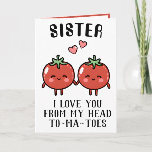 Niedlich Funny Tomato Pun Sister Happy Birthday Dankeskarte (Vorderseite)