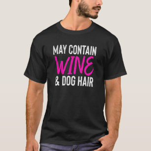 Niedlich für Hunde kann Weinhundefelle enthalten T-Shirt