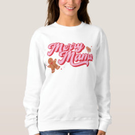 Niedlich Gingerbrot Cookie Merry Mama Holiday Sweatshirt