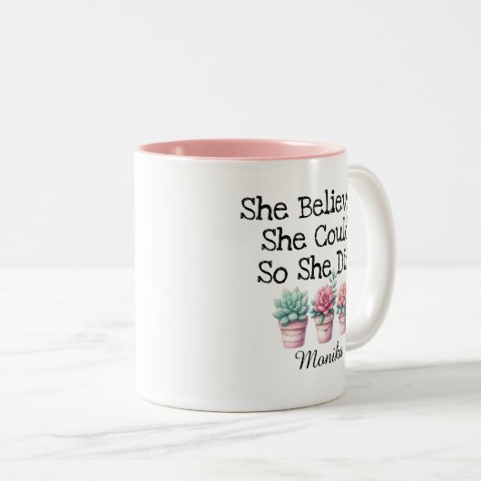 Niedlich glaubte sie, sie könne es, also tat sie e zweifarbige tasse (VorderseiteRechts)