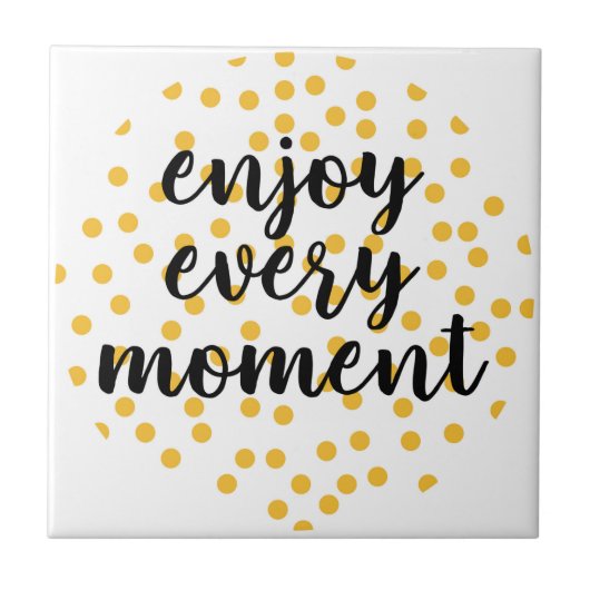 Niedlich, glücklich und inspirierend "Enjoy Every  Fliese (Vorderseite)