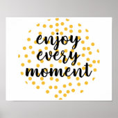 Niedlich, glücklich und inspirierend "Enjoy Every  Poster (Vorne)