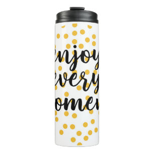 Niedlich, glücklich und inspirierend "Enjoy Every  Thermosbecher