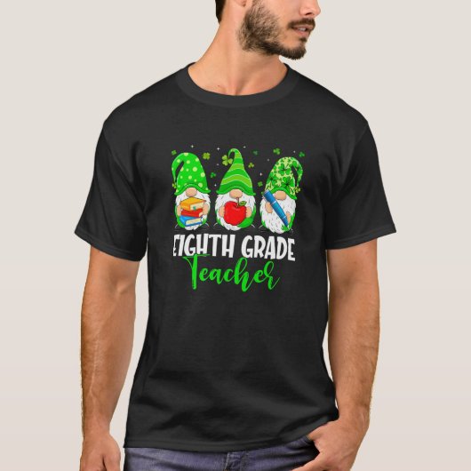 Niedlich Gnomes 8th Grade Teacher Squad St Patrick T-Shirt (Vorderseite)