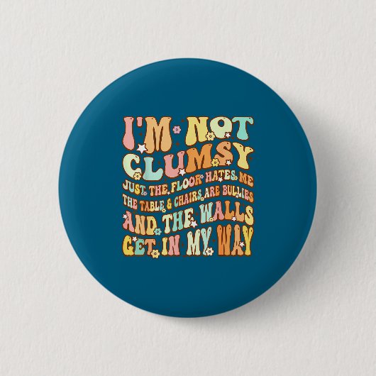 Niedlich Groovy Ich bin nicht ungeschickt Lustiger Button (Vorderseite)