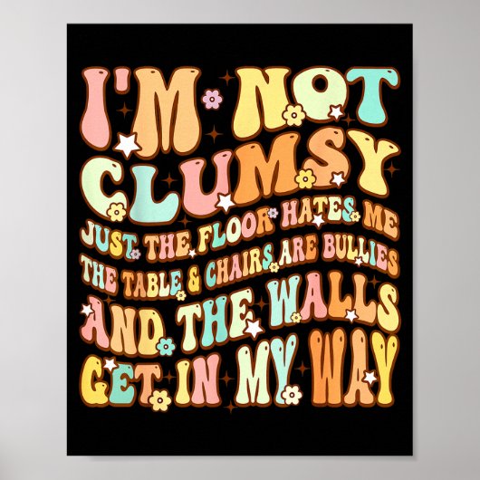 Niedlich Groovy Ich bin nicht ungeschickt Lustiger Poster (Vorne)