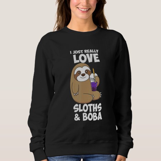 Niedlich habe ich gerade wirklich Liebe Slots Boba Sweatshirt (Vorderseite)