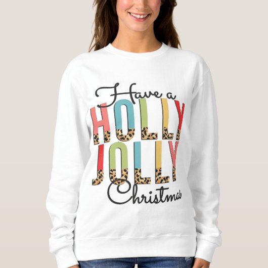 Niedlich haben ein Holly Jolly Weihnachts-Sweatshi Sweatshirt (Vorderseite)