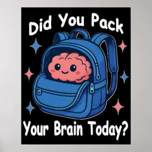 Niedlich "Hast du heute dein Gehirn eingepackt?" B Poster