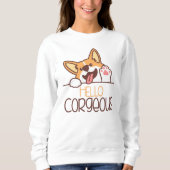 Niedlich Hello Corgi Dog Sweatshirt (Vorderseite)
