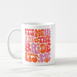 Niedlich "Hi It’s Me, I'm the Bride" Nur Verlobte Kaffeetasse