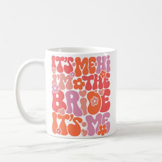 Niedlich "Hi It’s Me, I'm the Bride" Nur Verlobte  Kaffeetasse (Links)