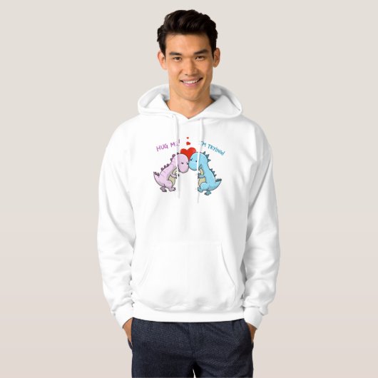 Niedlich Hug Me Im Trunny Trex Dinosaur Liebe vers Hoodie (Vorne ganz)