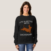Niedlich Hunde Dackel Sprichwort Sweatshirt (Vorne ganz)