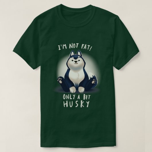 Niedlich Husky Dog Pun Chubby Fluffy Animal I bin T-Shirt (Design vorne)