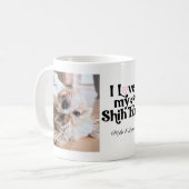 Niedlich I Liebe My Shih Tzu Dog 2 Fotovorlage Kaffeetasse (Vorderseite Links)