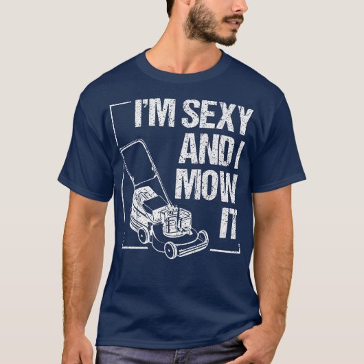 Niedlich Ich bin sexy und ich mähe es Funny Lawn M T-Shirt (Vorderseite)