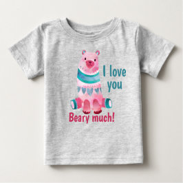 Niedlich, ich Liebe Sie Beary viel! Baby T-shirt