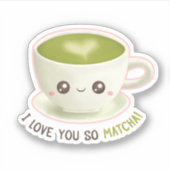 Niedlich ich Liebe Sie so Matcha Latte Puns Aufkleber (Vorderseite)