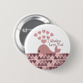 Niedlich Ich walke Liebe Sie! Design Button (Vorne & Hinten)
