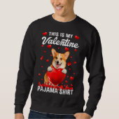 Niedlich ist dies mein Valentine Pajama Corgi Dog  Sweatshirt (Vorderseite)
