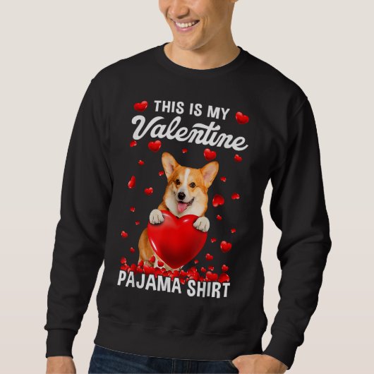Niedlich ist dies mein Valentine Pajama Corgi Dog  Sweatshirt (Vorderseite)