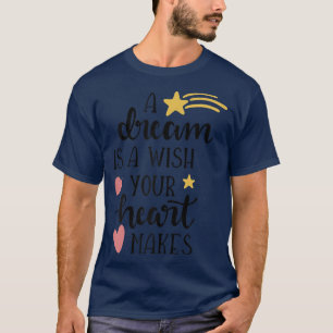 Niedlich ist ein Traum ein Wunsch, den Ihr Herz we T-Shirt