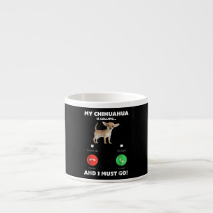 Niedlich ist mein Chihuahua angerufen und ich muss Espressotasse