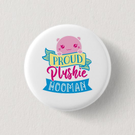 Niedlich Kawaii Funny Zitat | Proud Plushie Hooman Button (Vorderseite)