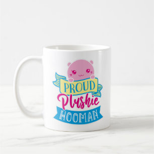 Niedlich Kawaii Funny Zitat Proud Plushie Hooman Kaffeetasse