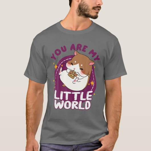 Niedlich Kawaii Hamster Sie sind meine kleine Welt T-Shirt (Vorderseite)