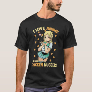 Niedlich Kawaii - I Liebe Anime and Chicken Nugget T-Shirt