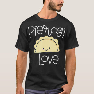 Niedlich Kawaii Pierogi Polnisch Food Pierogi Lieb T-Shirt