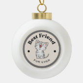 NIEDLICH! Keramik Ball - Bester Freund Fur je - Kü Kugel-Ornament (Vorderseite)