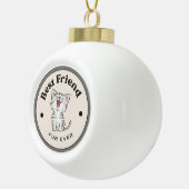 NIEDLICH! Keramik Ball - Bester Freund Fur je - Kü Kugel-Ornament (Rechts)